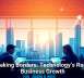 Breaking Borders: Technology’s Role in Business Growth