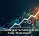 Why Investing in Technology Is Key to Long-Term Growth
