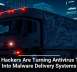 How Hackers Are Turning Antivirus Tools Into Malware Delivery Systems