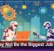 AI May Not Be the Biggest Job Killer